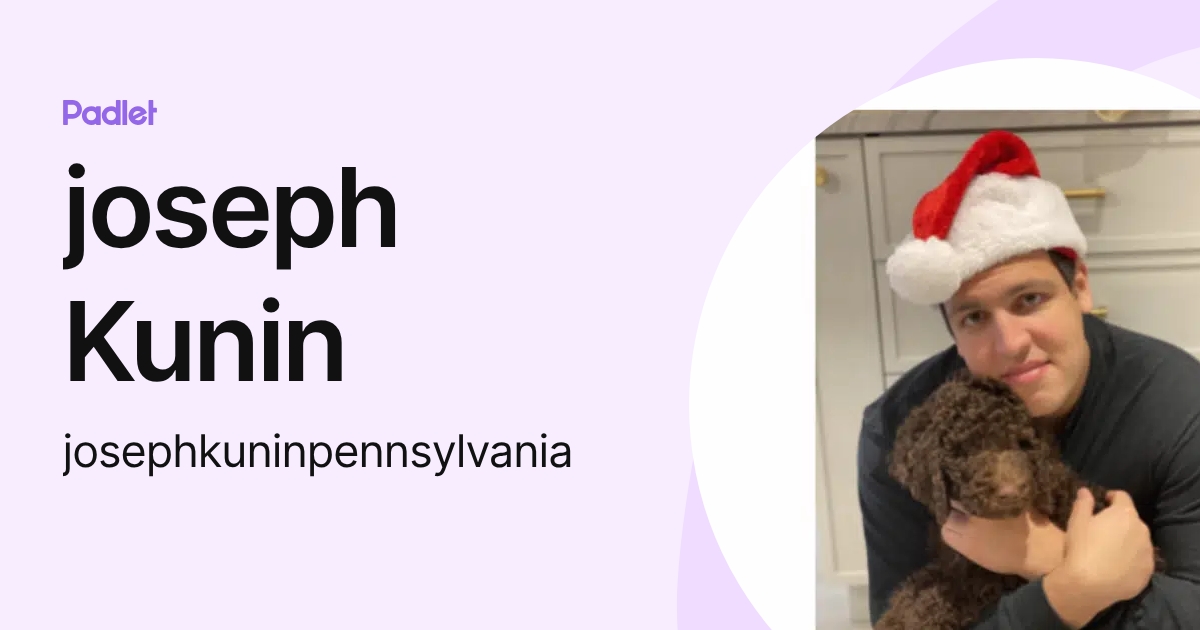 joseph Kunin (josephkuninpennsylvania) profile | Padlet