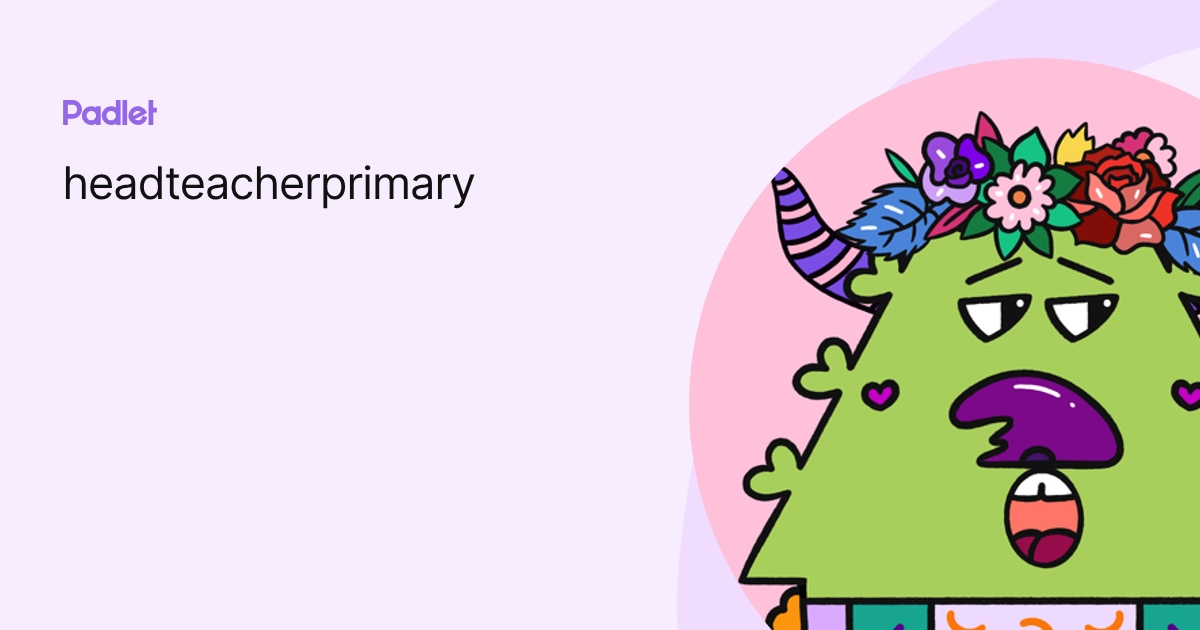 headteacherprimary profile | Padlet