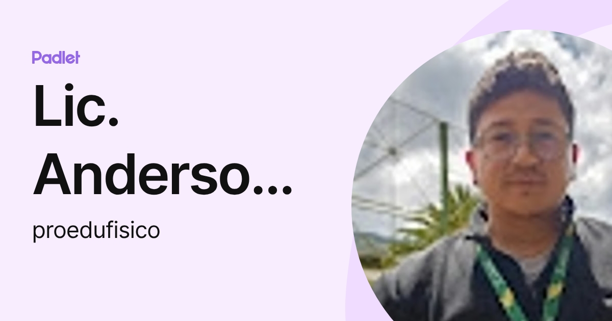 Lic. Anderson Belalcazar (proedufisico) profile | Padlet