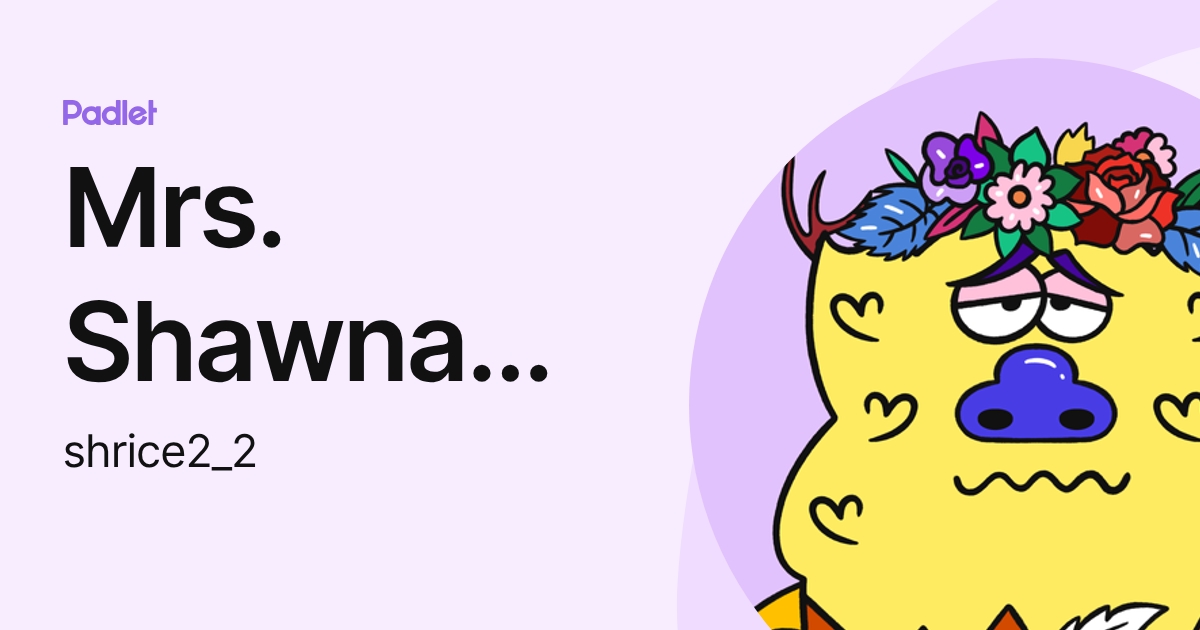 Shawna Rice (shrice2_2) profile | Padlet