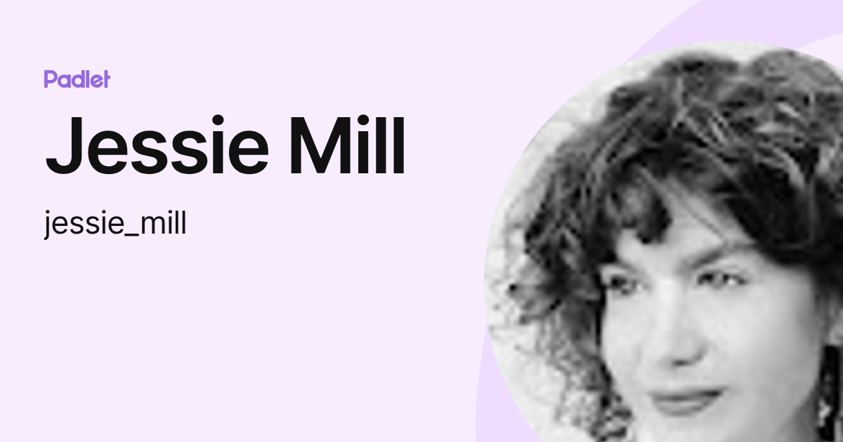 Jessie Mill (jessie_mill) profile | Padlet