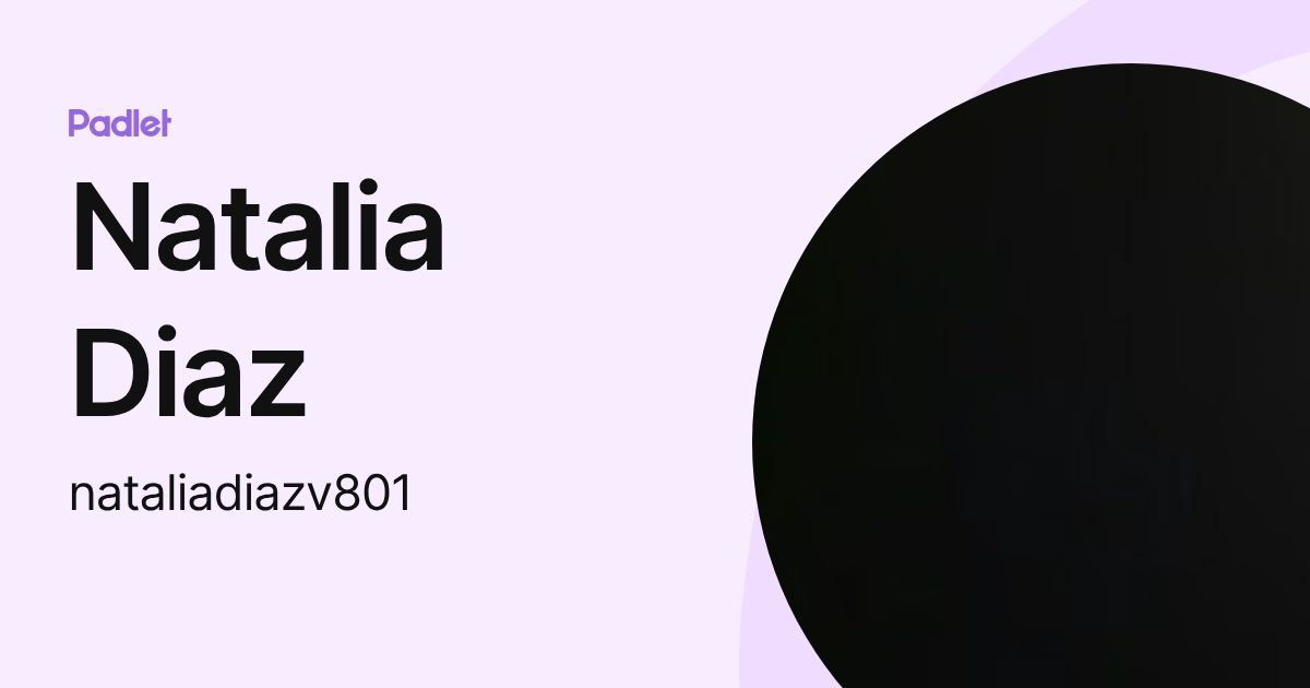 Natalia Diaz (nataliadiazv801) profile | Padlet