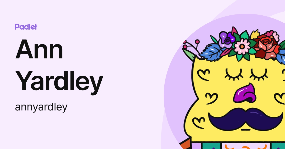 Ann Yardley (annyardley) profile | Padlet