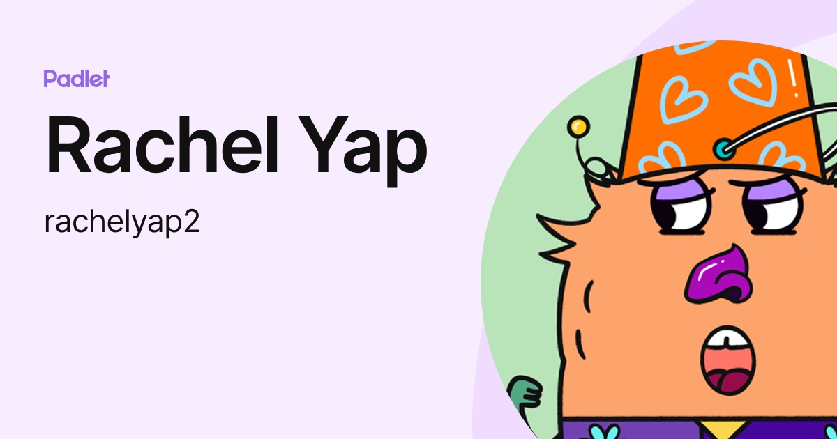 Rachel Yap (rachelyap2) profile | Padlet