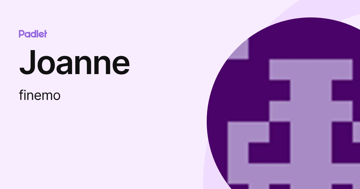 Joanne (finemo) profile | Padlet