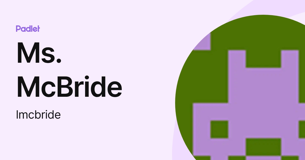 Ms. McBride (lmcbride) profile | Padlet