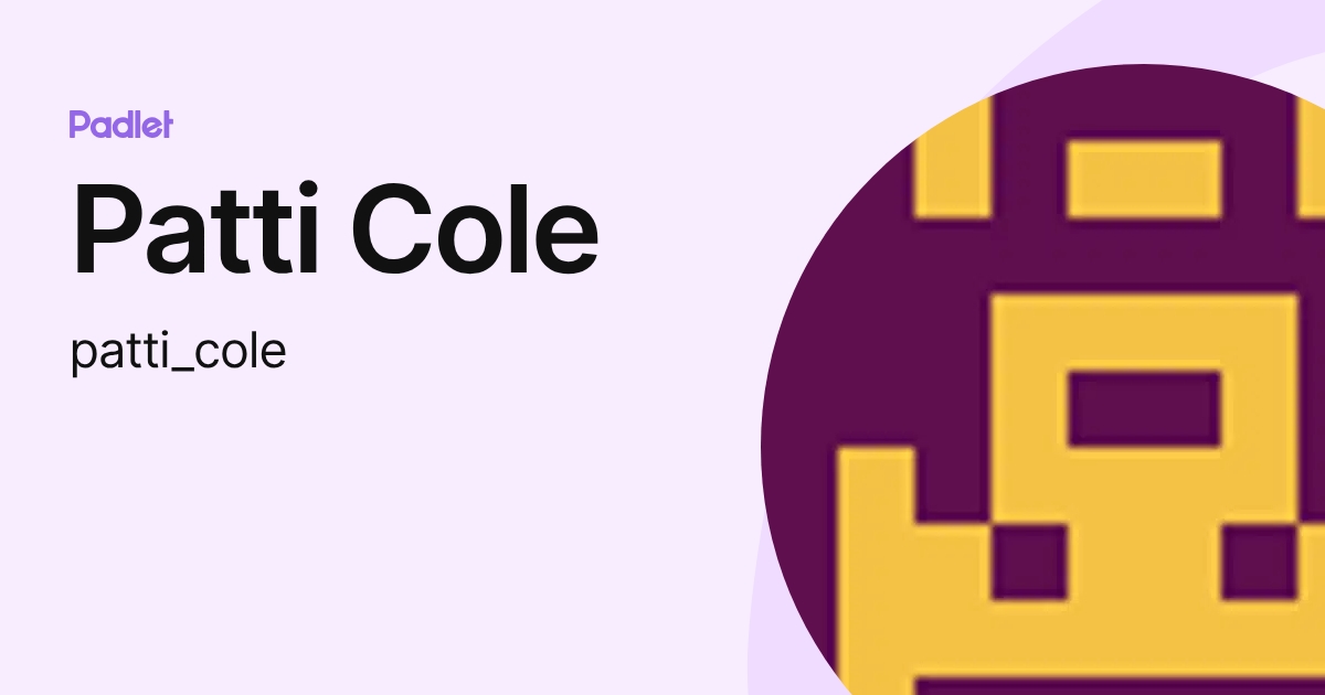 Patti Cole (patti_cole) profile | Padlet