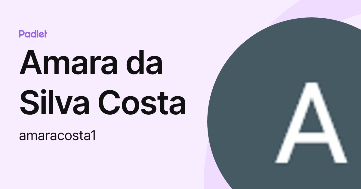 Amara da Silva Costa (amaracosta1) profile | Padlet