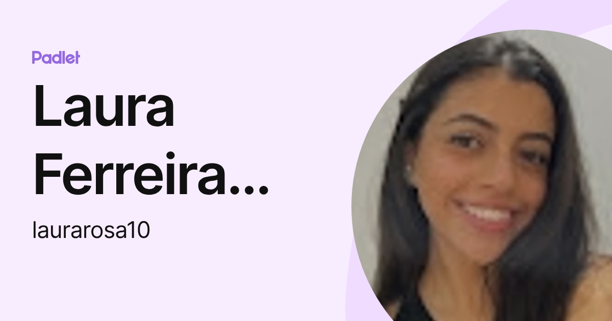 Laura Ferreira Rosa (laurarosa10) profile | Padlet