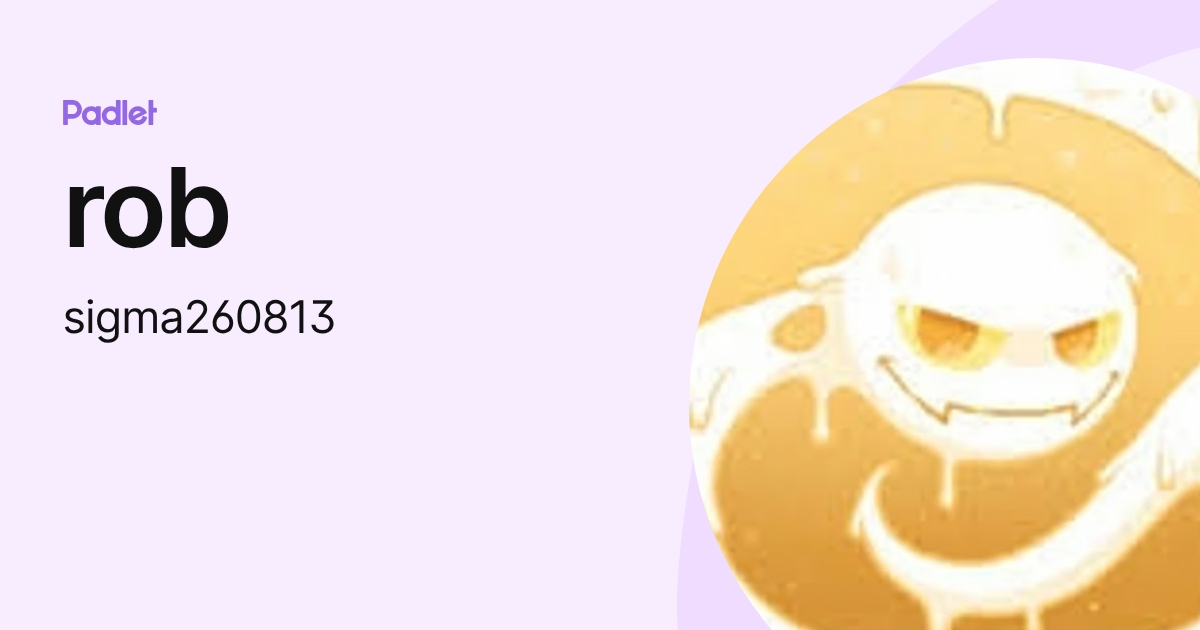 rob (sigma260813) profile | Padlet