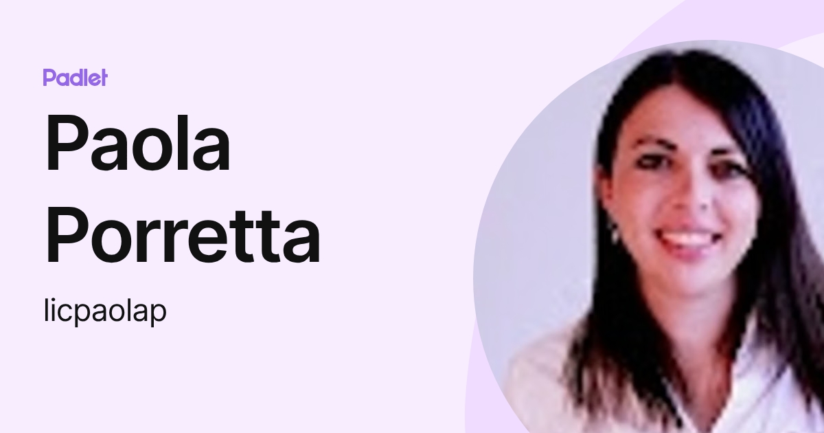 Paola Porretta (licpaolap) profile | Padlet