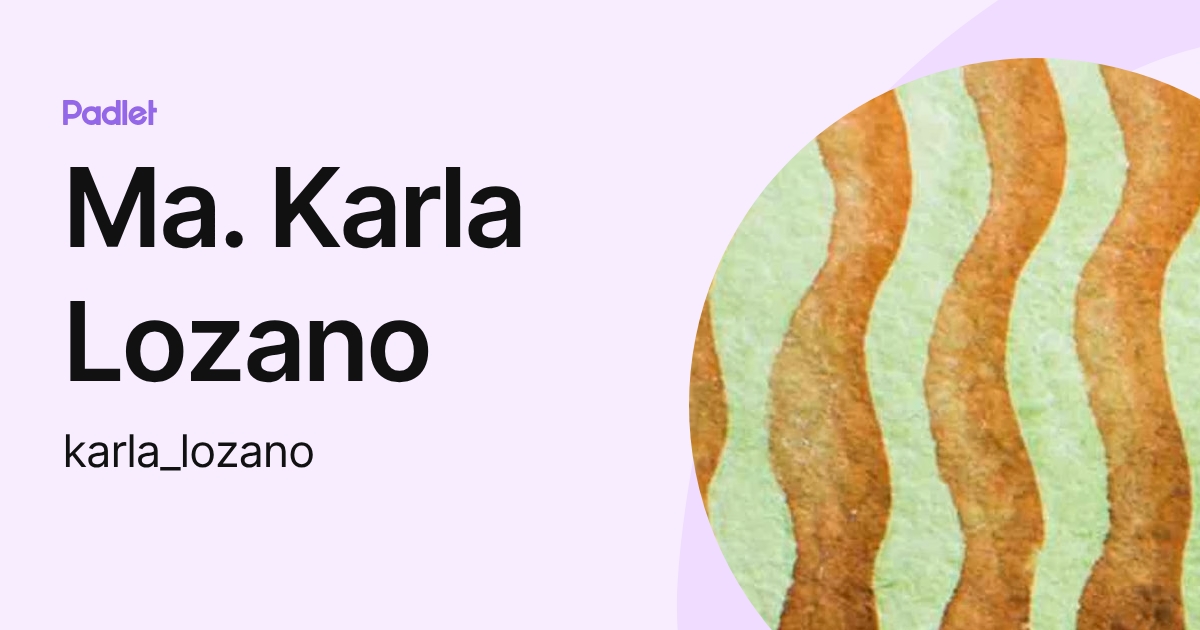 Ma. Karla Lozano (karla_lozano) profile | Padlet