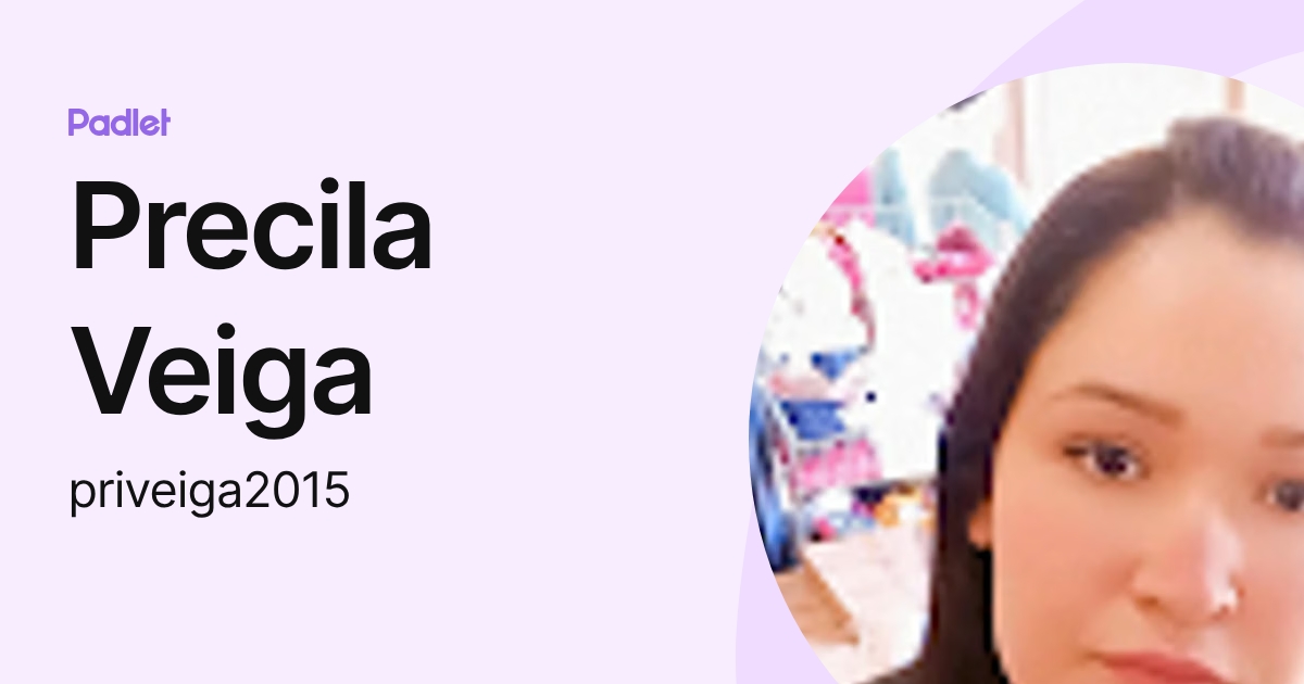 Precila Veiga (priveiga2015) profile | Padlet