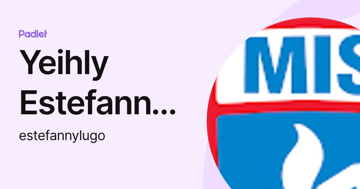 Yeihly Estefanny Lugo Reyes (estefannylugo) profile | Padlet