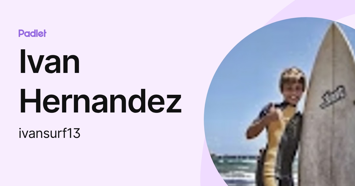 Ivan Hernandez (ivansurf13) profile | Padlet