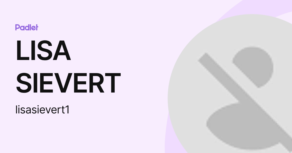 LISA SIEVERT (lisa_sievert1) profile | Padlet