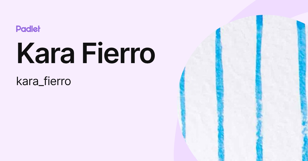 Kara Fierro (kara_fierro) profile | Padlet