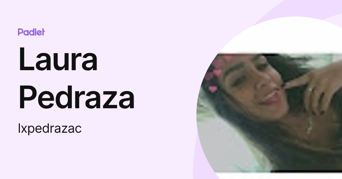 Laura Pedraza (lxpedrazac) profile | Padlet