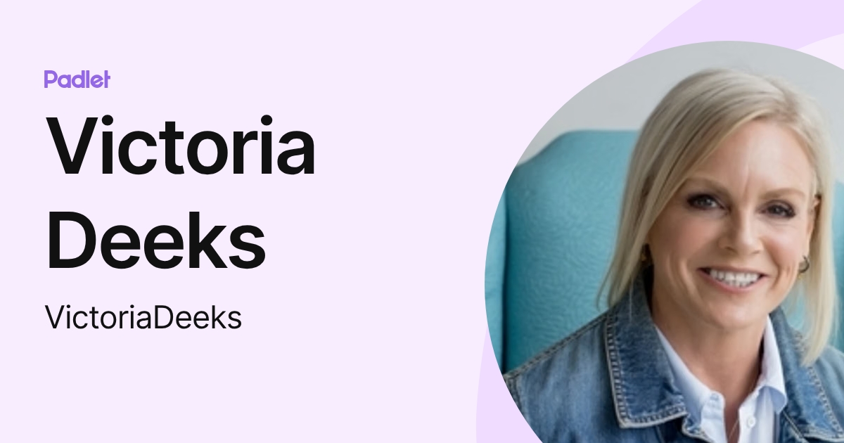 Victoria Deeks (VictoriaDeeks) profile | Padlet