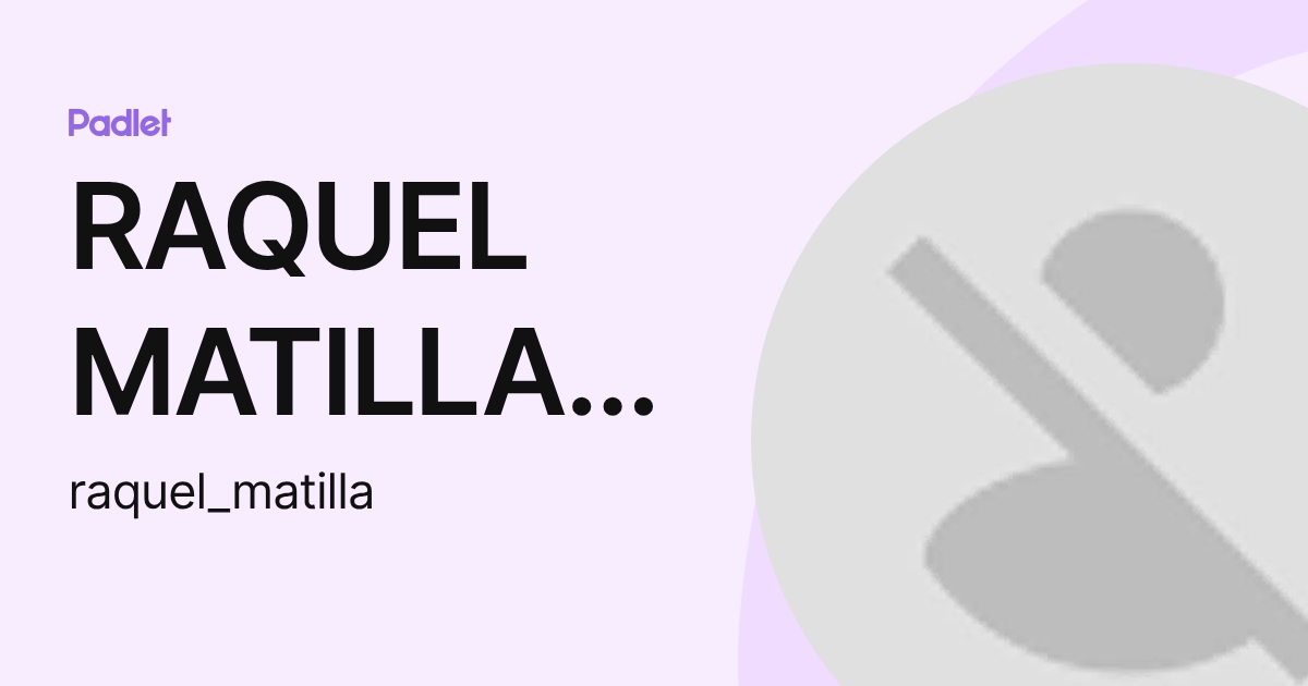 RAQUEL MATILLA DA COSTA (raquel_matilla) profile | Padlet