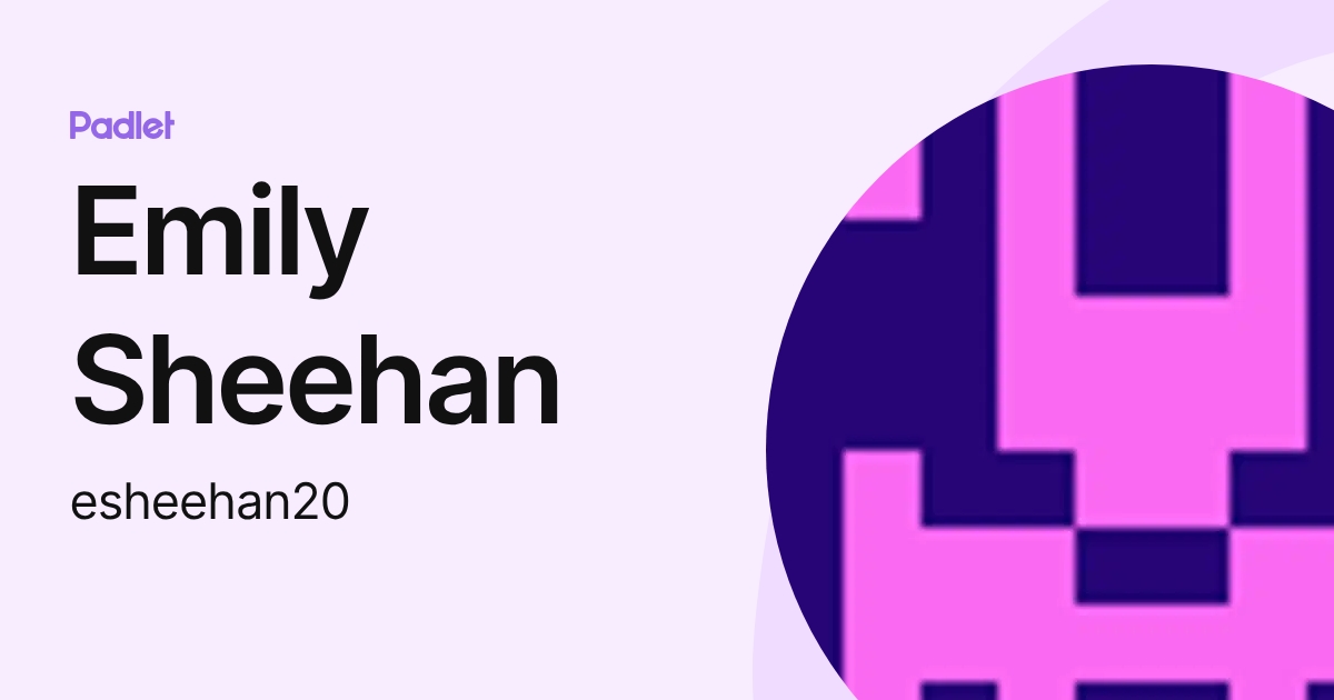 Emily Sheehan (esheehan20) profile | Padlet