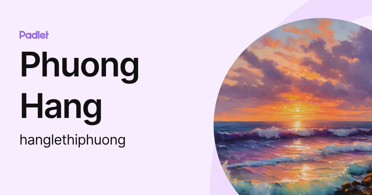 Phuong Hang (hanglethiphuong) profile | Padlet
