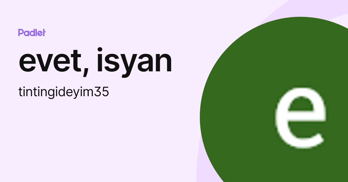 evet, isyan (tintingideyim35) profile | Padlet