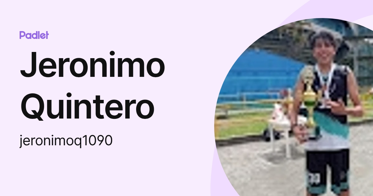 Jeronimo Quintero (jeronimoq1090) profile | Padlet