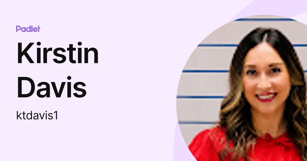 Kirstin Davis (ktdavis1) profile | Padlet