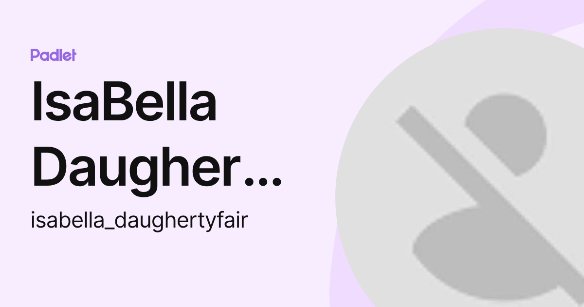 IsaBella Daugherty Fair (isabella_daughertyfair) profile | Padlet