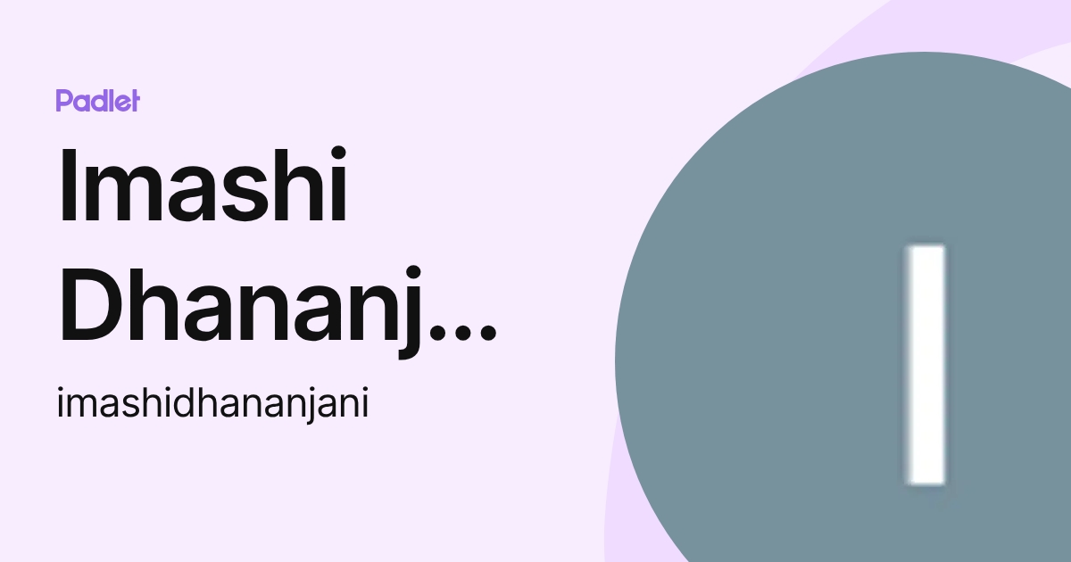 Imashi Dhananjani (imashidhananjani) profile | Padlet