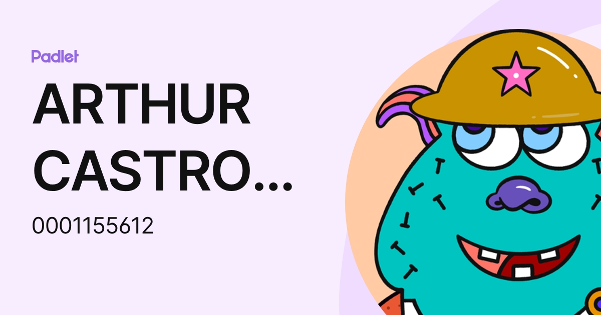 ARTHUR CASTRO DE SOUZA (0001155612) profile | Padlet