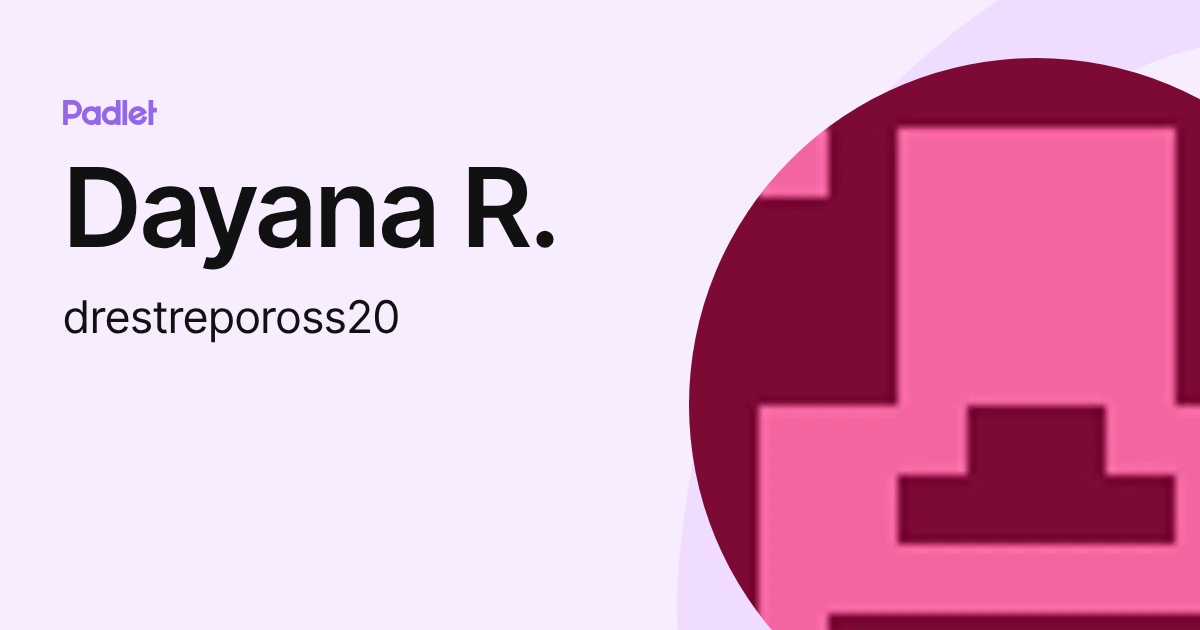 Dayana R. (drestrepoross20) profile | Padlet