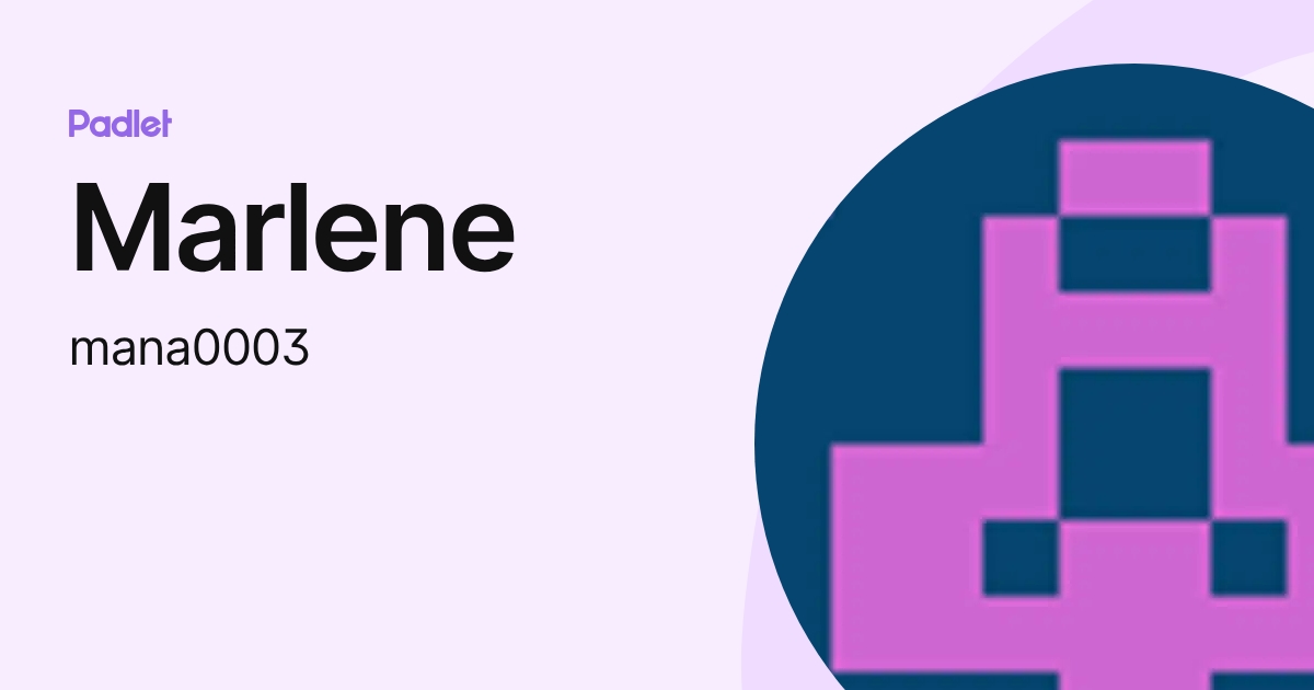 Marlene (mana0003) profile | Padlet
