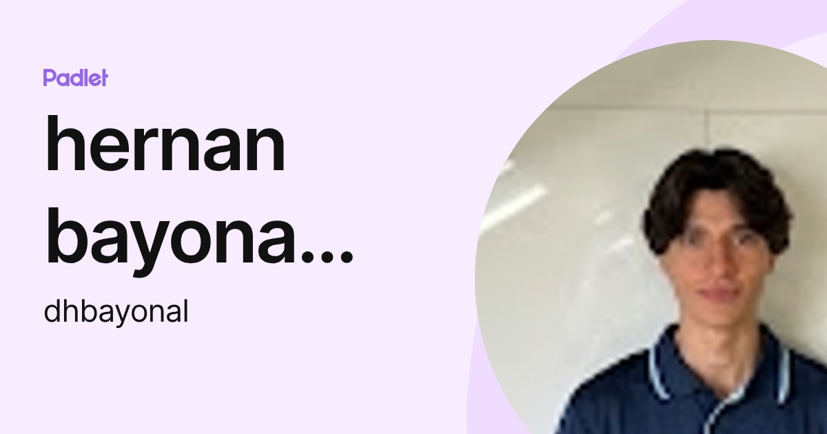 hernan bayona ledesma (dhbayonal) profile | Padlet