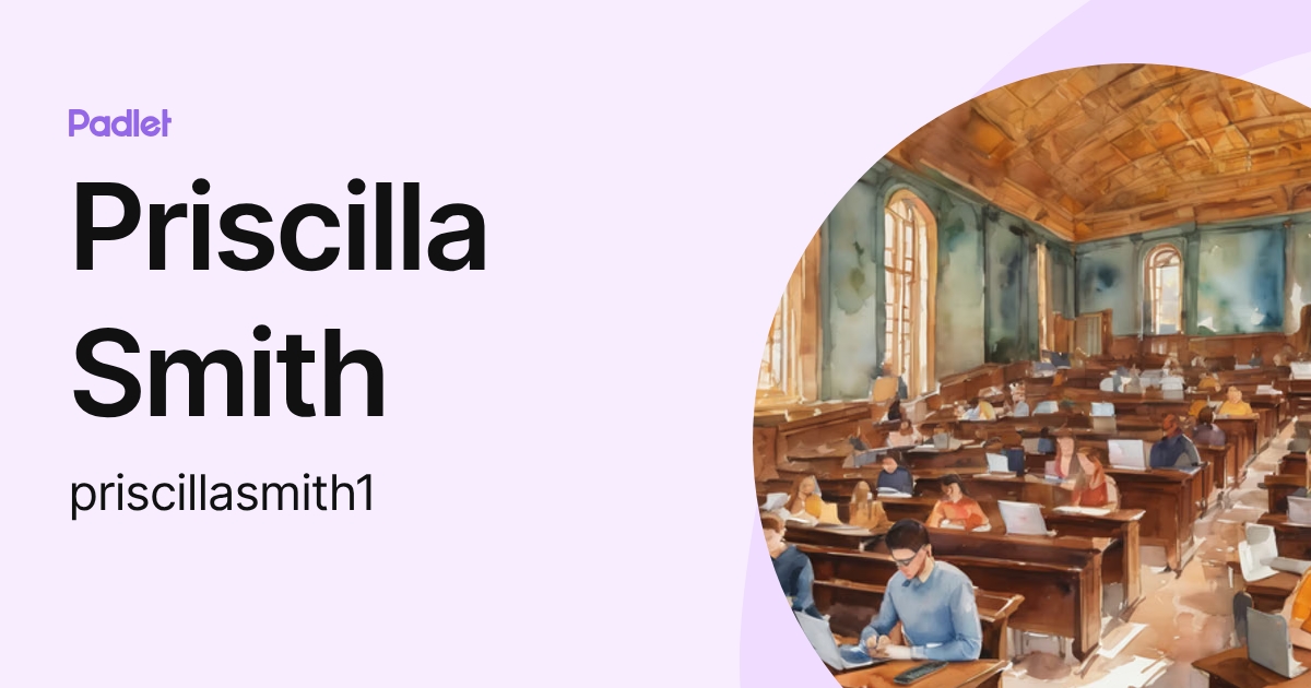 Priscilla Smith (priscillasmith1) profile | Padlet