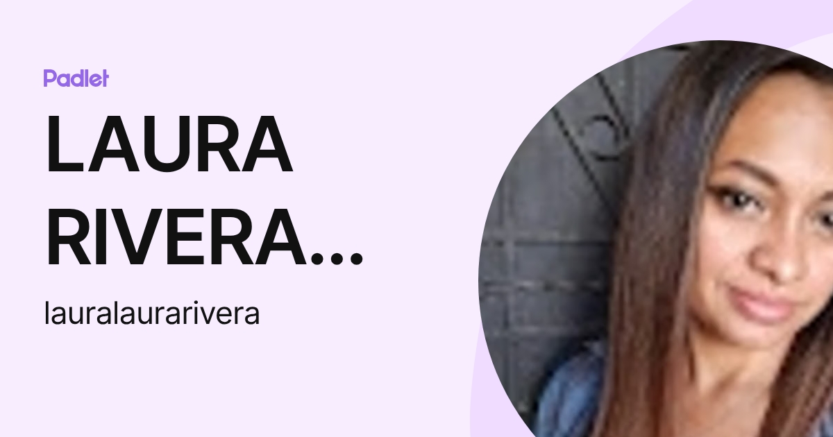 LAURA RIVERA MENDEZ (lauralaurarivera) profile | Padlet