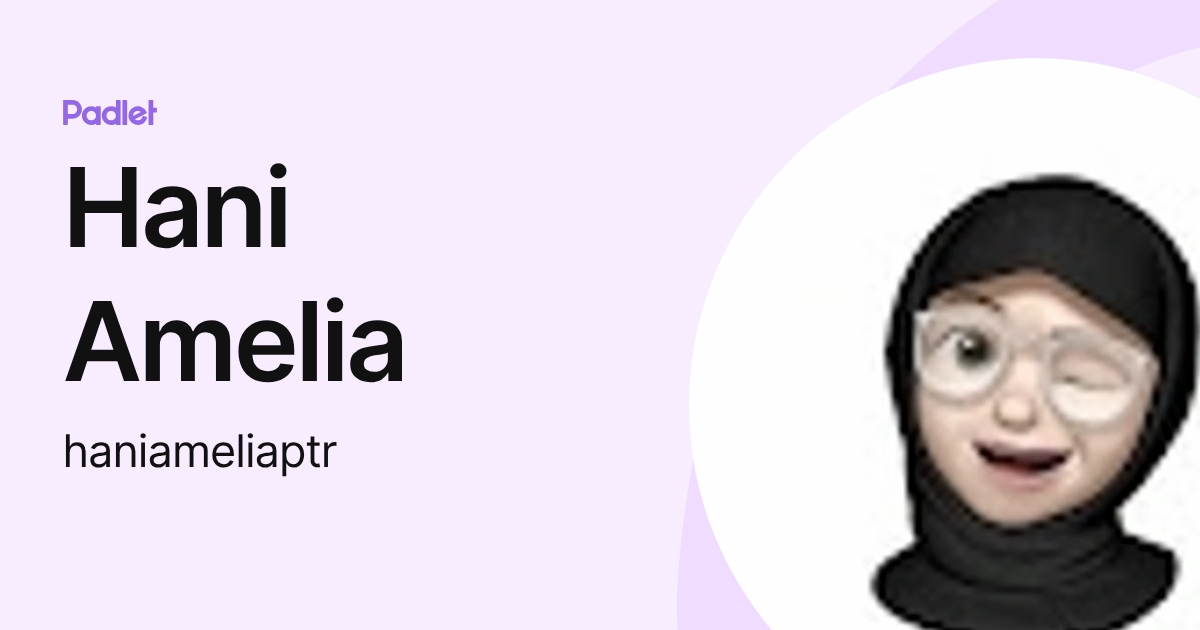 Hani Amelia (haniameliaptr) profile | Padlet