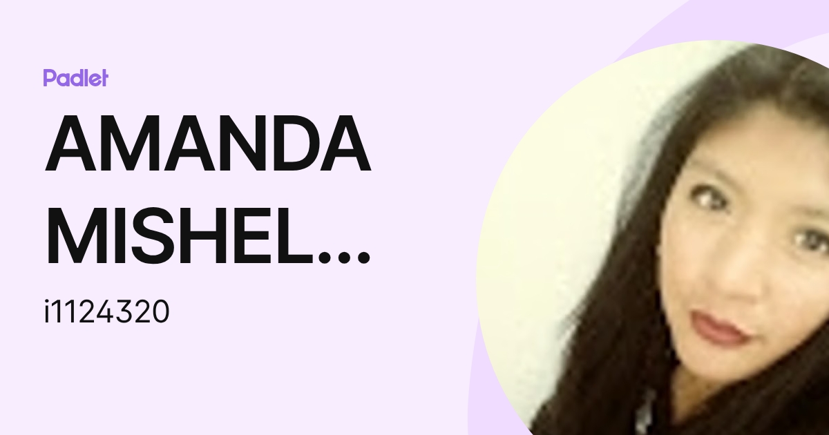 AMANDA MISHEL ESTRELLA ARIAS (i1124320) profile | Padlet