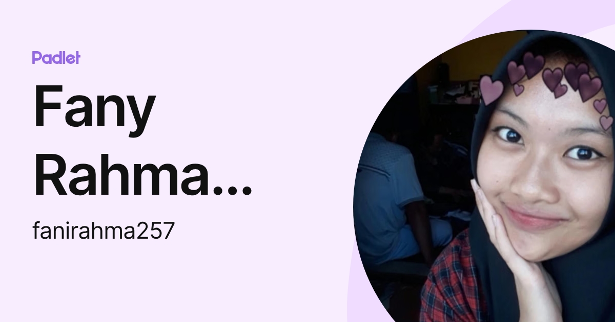 Fany Rahma Alfiah (fanirahma257) profile | Padlet