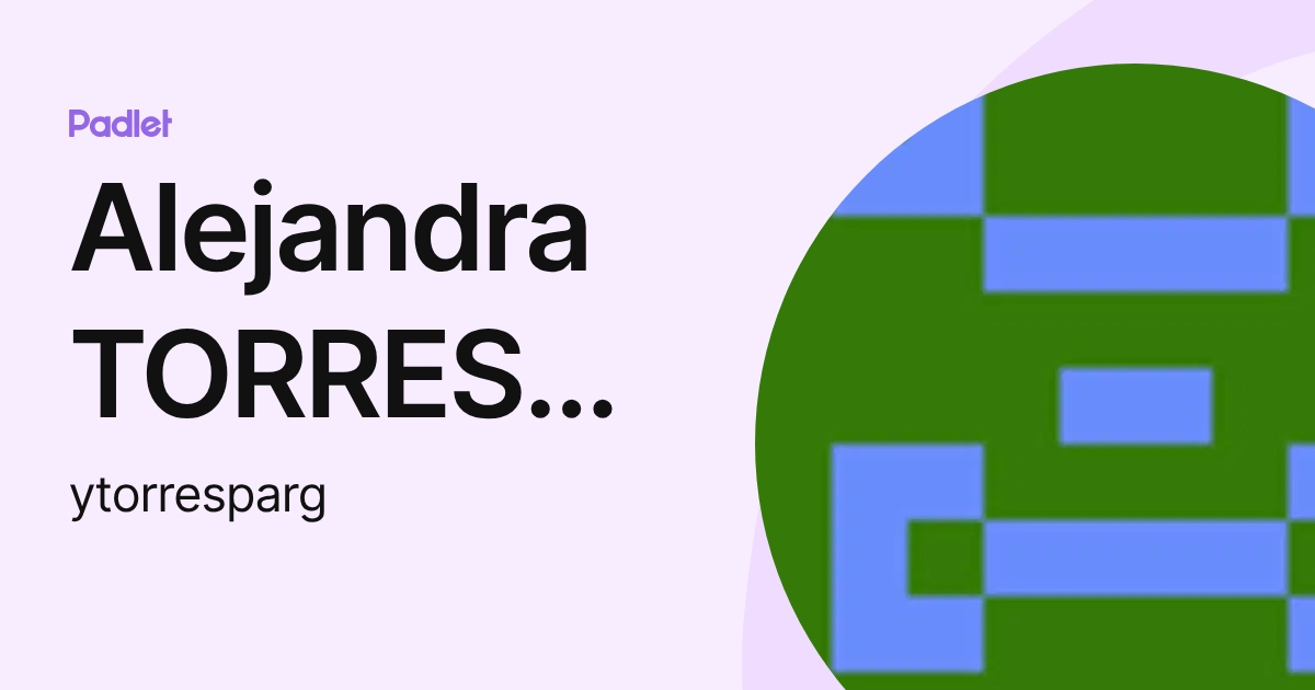Alejandra TORRES PARGA (ytorresparg) profile | Padlet