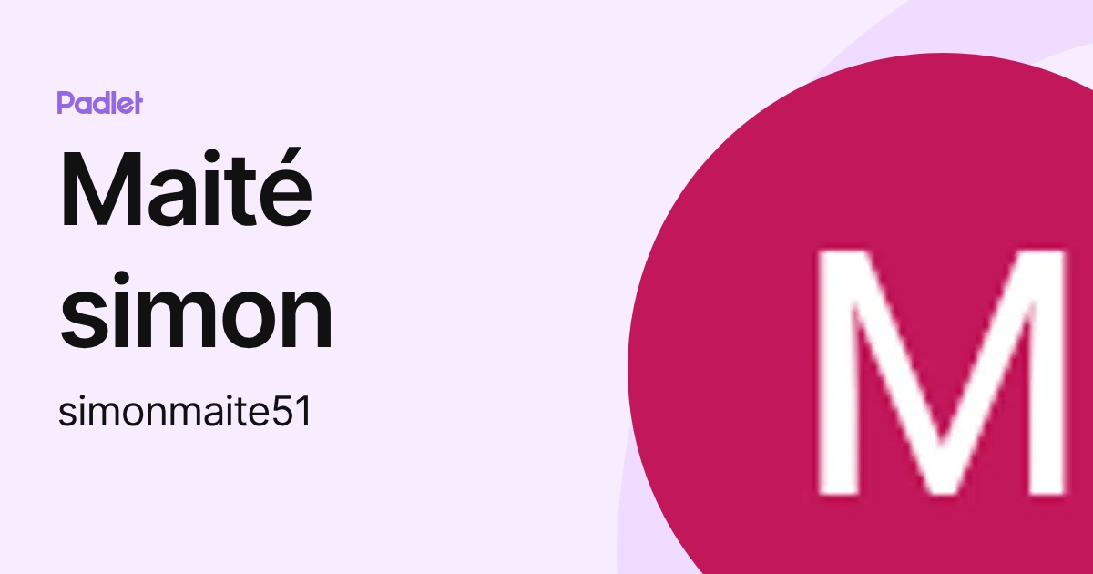 Maité simon (simonmaite51) profile | Padlet