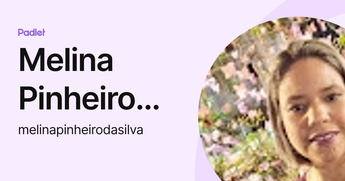 Melina Pinheiro da silva (melinapinheirodasilva) profile | Padlet