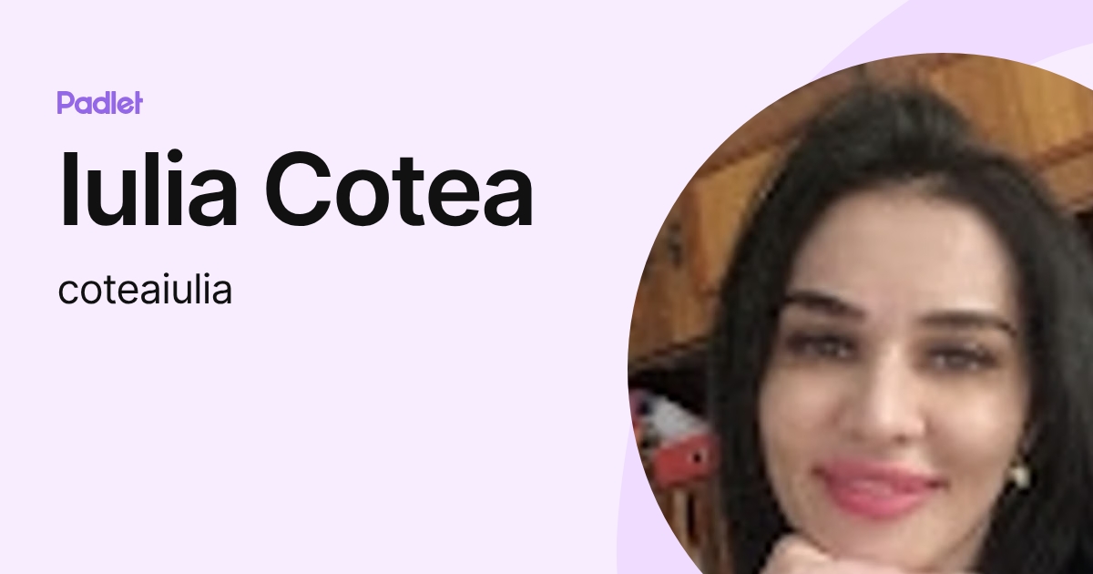 Iulia Cotea (coteaiulia) profile | Padlet