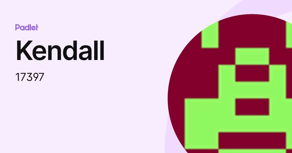 Kendall (17397) profile | Padlet