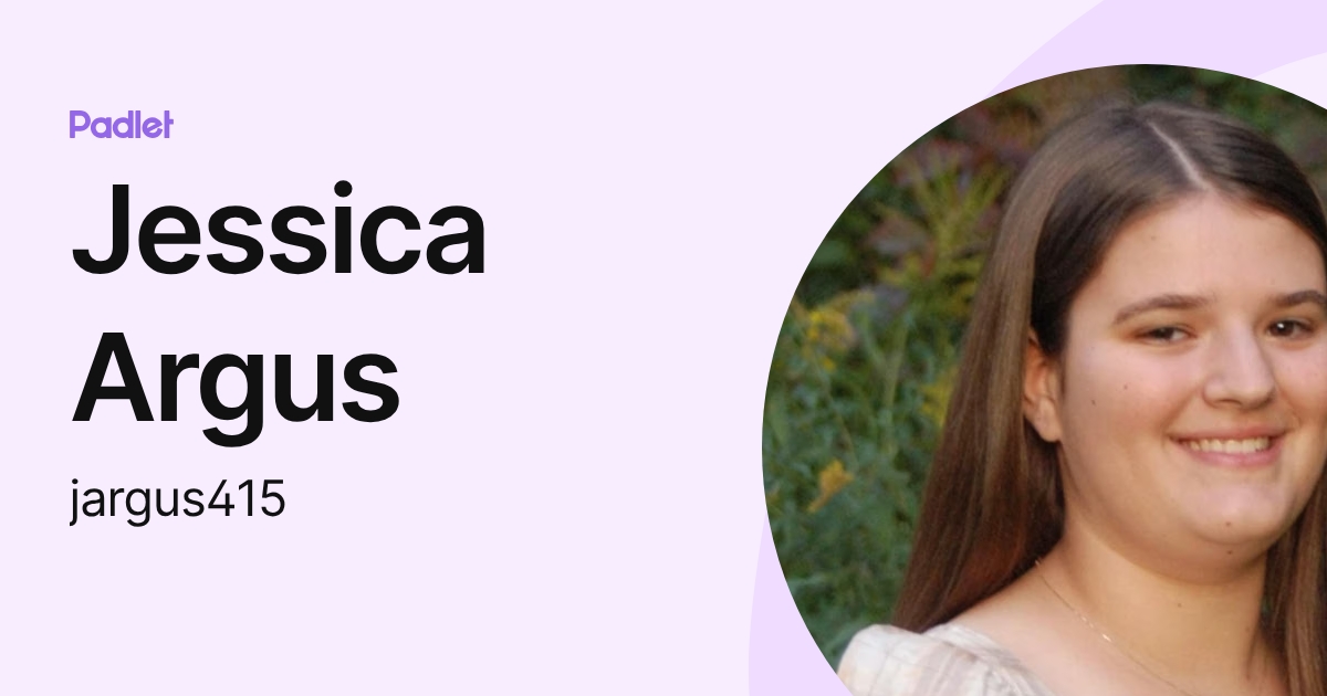 Jessica Argus (jargus415) profile | Padlet