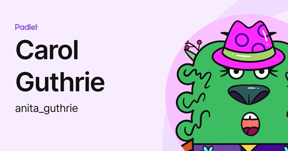 Carol Guthrie (anita_guthrie) profile | Padlet