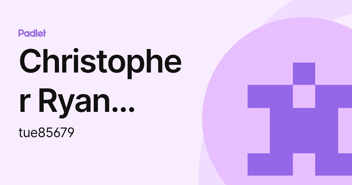 Christopher Ryan Vivero (tue85679) profile | Padlet