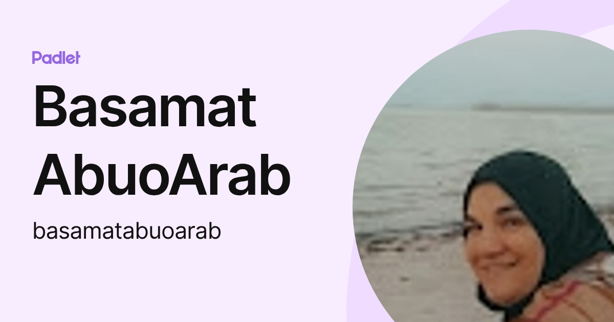 Basamat AbuoArab (basamatabuoarab) profile | Padlet