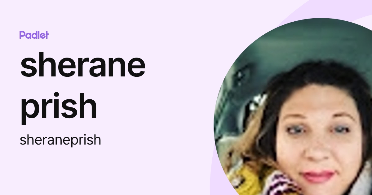 Sherane Fat sherane prish (sheraneprish) profile | Padlet
